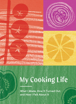 Hardcover My Cooking Life: What I Made, How It Turned Out, and How I Felt about It (Gifts for Cooks) Book