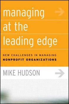 Hardcover Managing at the Leading Edge: New Challenges in Managing Nonprofit Organizations Book