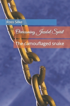 Paperback Overcoming Jezebel Spirit: The camouflaged snake Book