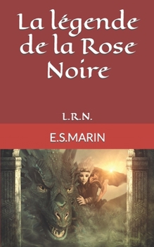 Paperback La legende de la Rose Noire: Lrn [French] Book