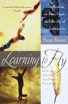 Paperback Learning to Fly: Reflections on Fear, Trust, and the Joy of Letting Go Book
