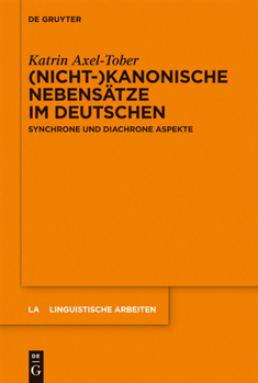 Hardcover (Nicht-)Kanonische Nebensätze Im Deutschen: Synchrone Und Diachrone Aspekte [German] Book