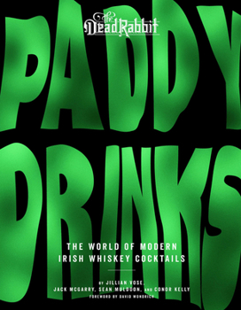 Hardcover Paddy Drinks: The World of Modern Irish Whiskey Cocktails Book