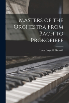 Paperback Masters of the Orchestra From Bach to Prokofieff Book