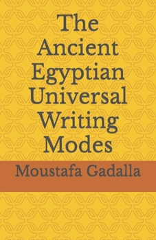 Paperback The Ancient Egyptian Universal Writing Modes Book