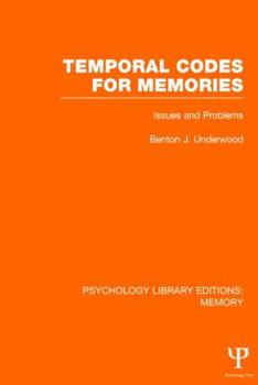 Hardcover Temporal Codes for Memories (Ple: Memory): Issues and Problems Book