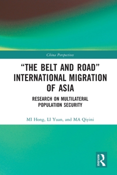 Paperback "The Belt and Road" International Migration of Asia: Research on Multilateral Population Security Book