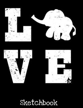 Paperback Love Sketchbook: Elephant Lovers Practice How To Draw Workbook - 8.5 x 11 Large Blank Pages For Sketching - Sketch book For Kids - Jour Book