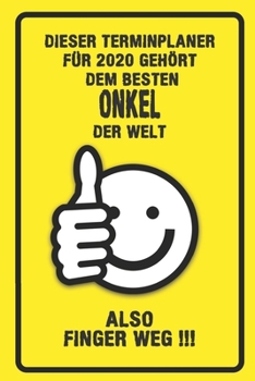 Paperback Dieser Terminplaner f?r 2020 geh?rt dem besten Onkel der Welt - also Finger Weg !!!: Organizer f?r das Jahr 2020 mit lustigem Spruch - Geschenk f?r Ar [German] Book