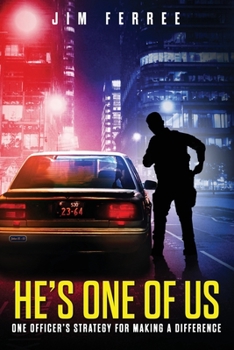 Paperback He's One Of Us: One Officer's Strategy for Making a Difference Book