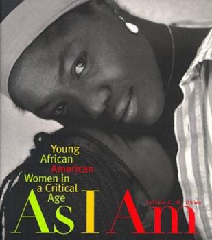 Paperback As I Am: Young African American Women in a Critical Age Book