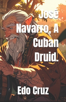 Paperback José Navarro, A Cuban Druid. Book