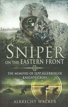 Paperback Sniper on the Eastern Front: The Memoirs of Sepp Allerberger, Knights Cross Book