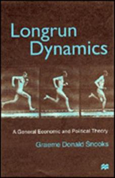 Paperback Longrun Dynamics: A General Economic and Political Theory Book