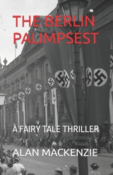 Paperback The Berlin Palimpsest: A Fairy Tale Thriller Book