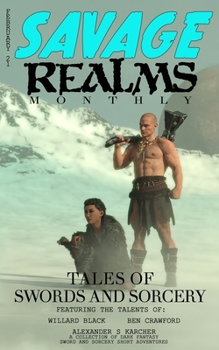 Paperback Savage Realms Monthly: February 2021: A collection of dark fantasy sword and sorcery short adventure stories Book