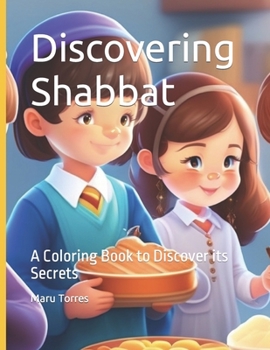 Paperback Discovering Shabbat: A Coloring Book to Discover its Secrets Book