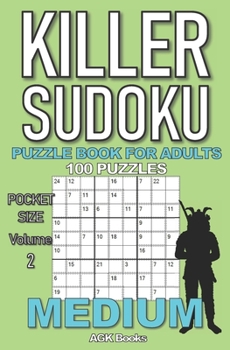 Paperback Killer Sudoku Puzzle Book for Adults: 100 MEDIUM LEVEL POCKET SIZE PUZZLES (Volume 2). Makes a great gift for teens and adults who love puzzles. Book