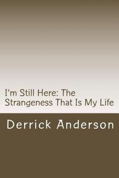 Paperback I'm Still Here: The Strangeness That Is My Life Book