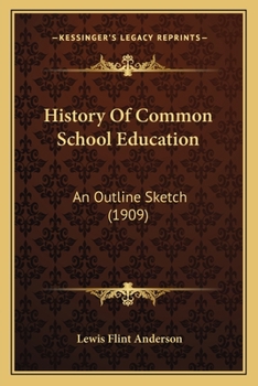Paperback History Of Common School Education: An Outline Sketch (1909) Book