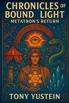 Chronicles of the Bound Light: Metatron’s Return