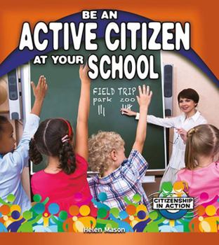 Paperback Be an Active Citizen at Your School Book