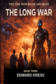 The Long War (They Came from Below and Above)