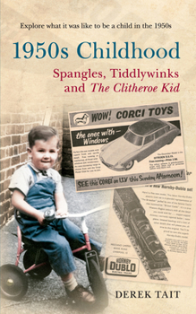 Paperback 1950s Childhood: Spangles, Tiddlywinks and the Clitheroe Kid: Explore What It Was Like to Be a Child in the 1950s Book