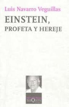 Einstein, profeta y hereje (Spanish Edition)