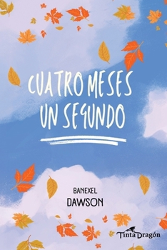 Paperback Cuatro meses un segundo [Spanish] Book