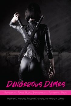 Paperback Dangerous Dames: Representing Female-Bodied Empowerment in Postfeminist Media Book