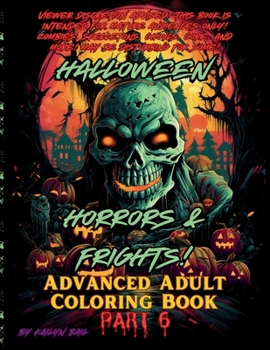 Paperback Halloween Horrors and Frights! Part 6 Advanced Adult Coloring Book