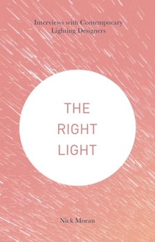 Paperback The Right Light: Interviews with Contemporary Lighting Designers Book