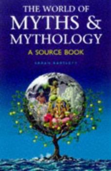 Paperback The World of Myths & Mythology: A Source Book