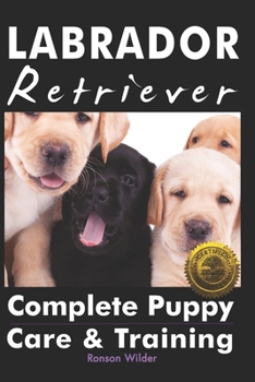 Paperback Labrador Retriever: Complete Puppy Care & Training Book