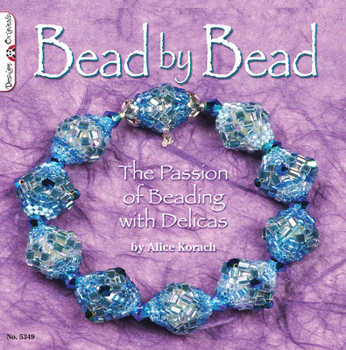 Paperback Bead by Bead: The Passion of Beading with Delicas Book