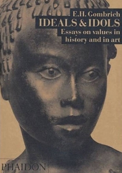 Paperback Ideals & Idols: Essays on Values in History and in Art Book