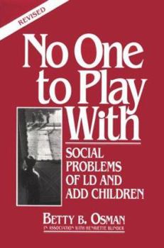 Paperback No One to Play with: Social Problems of LD and Add Children, Revised Book