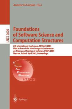 Paperback Foundations of Software Science and Computational Structures: 6th International Conference, Fossacs 2003 Held as Part of the Joint European Conference Book