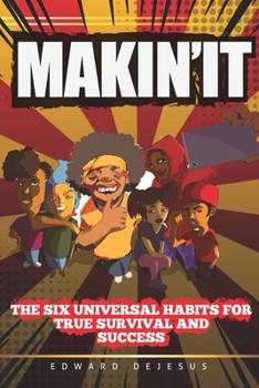 Paperback MAKiN' iT: The Six Universal Habits for True Survival and Success Book