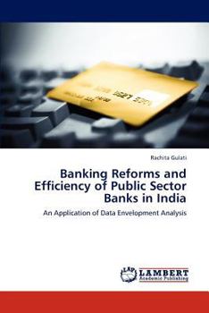 Paperback Banking Reforms and Efficiency of Public Sector Banks in India Book