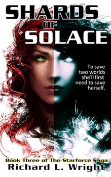 Paperback Shards of Solace: Book 3 of The Starforce Saga Book