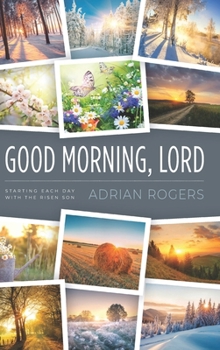 Hardcover Good Morning, Lord: Starting Each Day with the Risen Son Book