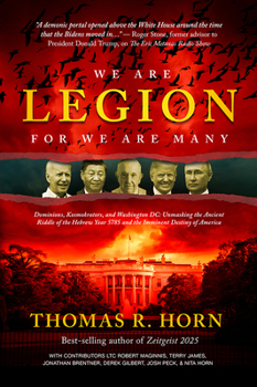 Paperback We Are Legion for We Are Many: Dominions, Kosmokrators, and Washington, DC: Unmasking the Ancient Riddle of the Hebrew Year 5785 and the Imminent Des Book