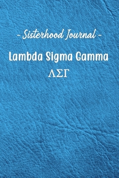 Paperback Sisterhood Journal Lambda Sigma Gamma: Gift Planner for Greek Sororities, Sorority Sisters and Alumni Book