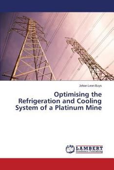 Paperback Optimising the Refrigeration and Cooling System of a Platinum Mine Book