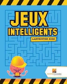 Paperback Jeux Intelligents: Labyrinthe Kids [French] Book
