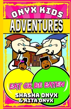 Paperback Onyx Kids Adventures: Eat Or Be Eaten Book