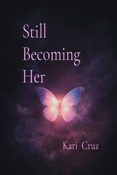 Paperback Still Becoming Her: Affirmations for Growth, Healing, and Self-Worth Book
