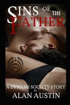 Paperback Sins of the Father: A Dynami Society Story (Book 4) Book